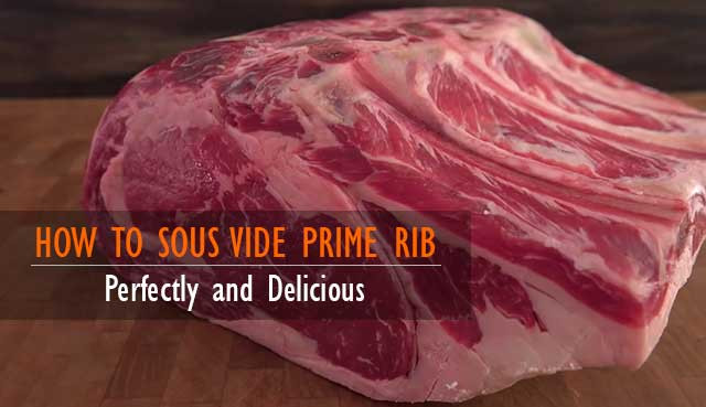 Reheat Prime Rib Sous Vide
 Best Way to Reheat Prime Rib That Still Juicy and Tender