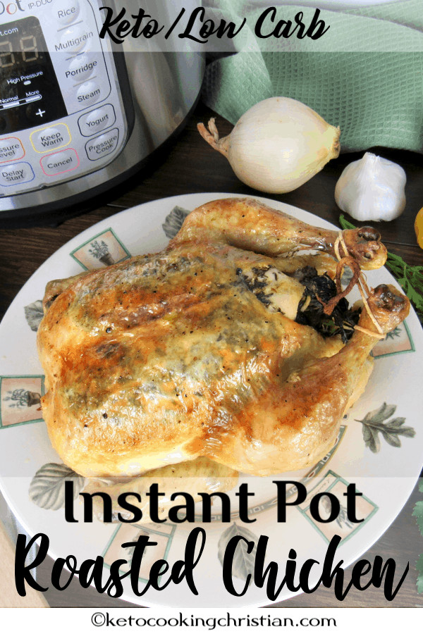 Roasted Chicken Instant Pot
 Easy Instant Pot "Roasted" Chicken Keto and Low Carb