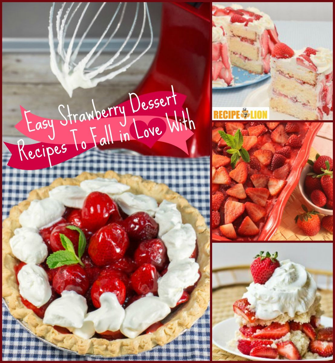 Simple Strawberry Desserts
 13 Easy Strawberry Dessert Recipes