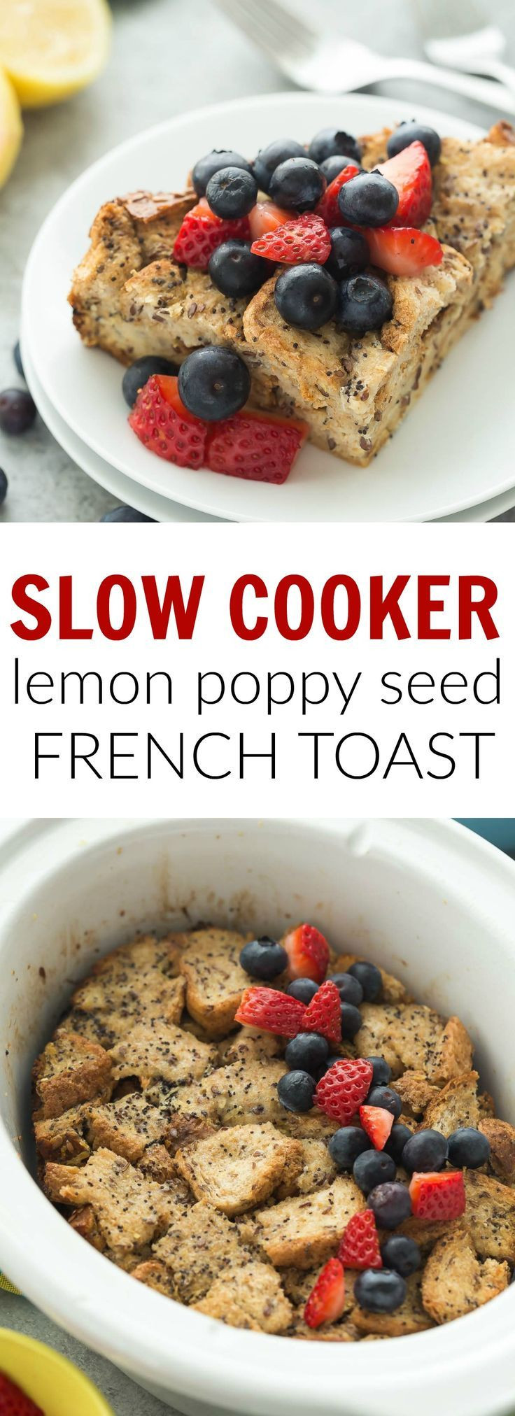 Slow Cooker French Toast Overnight
 This Overnight Slow Cooker Lemon Poppy Seed French Toast