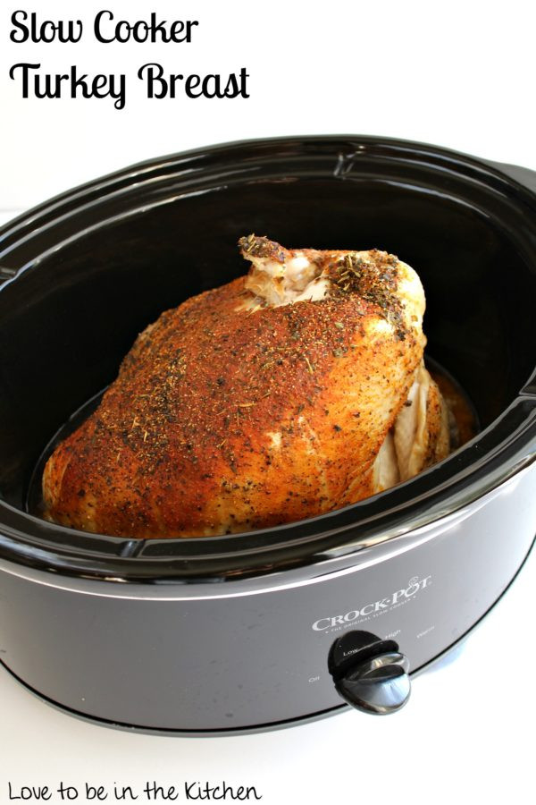 Slow Cooker Thanksgiving Turkey
 Slow Cooker Turkey Breast Love to be in the Kitchen