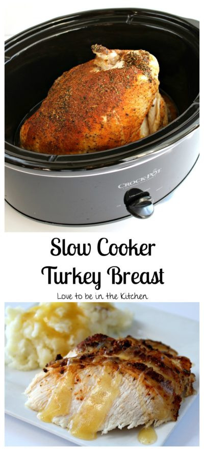 Slow Cooker Thanksgiving Turkey
 Slow Cooker Turkey Breast Love to be in the Kitchen