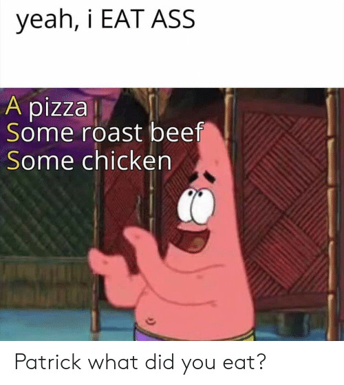 Some Roast Beef Some Chicken A Pizza
 25 Best Memes About SpongeBob and Roast