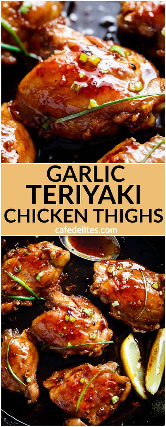 Teriyaki Chicken Thighs
 Garlic Teriyaki Chicken Thighs Cafe Delites