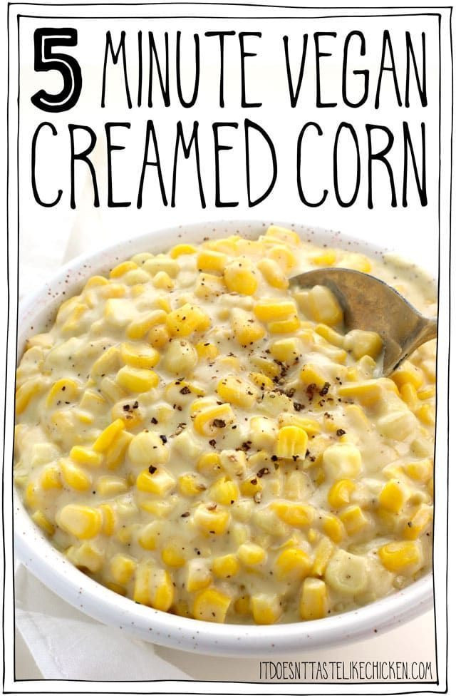 Vegan Corn Recipes
 5 Minute Vegan Creamed Corn Recipe