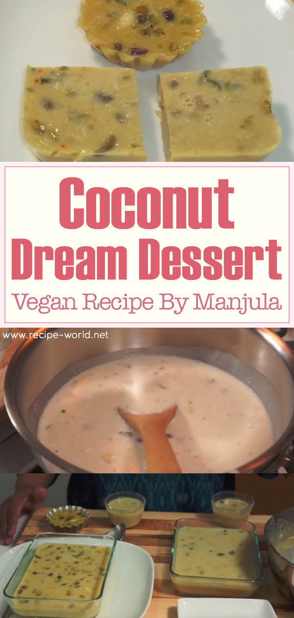 Vegan Dessert Recipes With Coconut Milk
 Coconut Dream Dessert Vegan Recipe