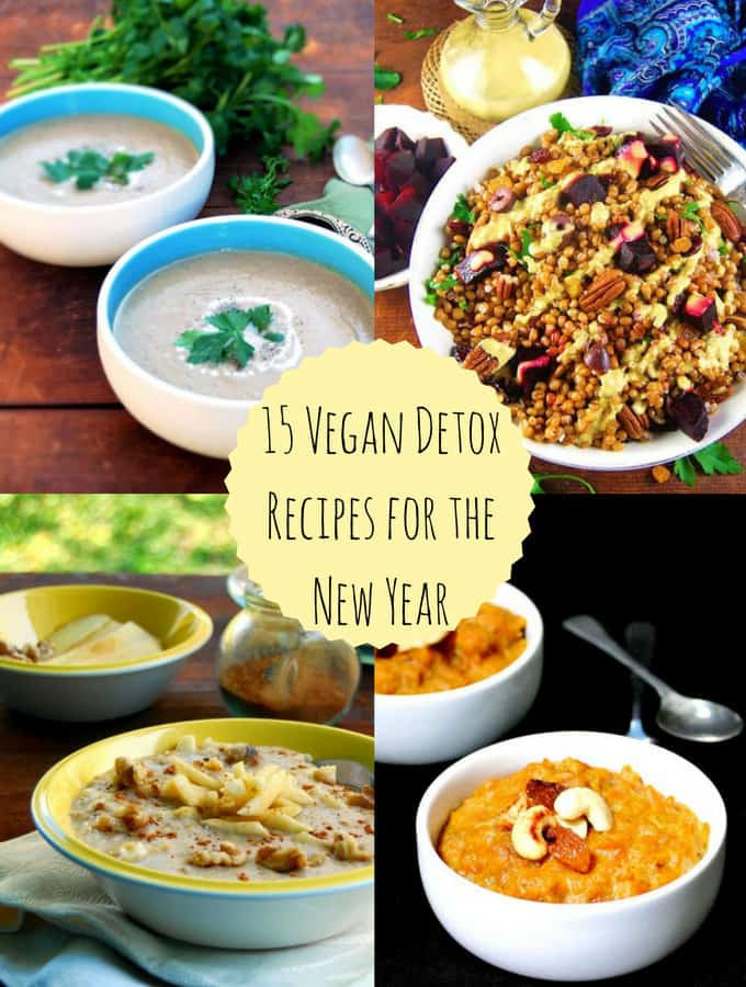 Vegan New Year Recipes
 15 Vegan Detox Recipes for the New Year
