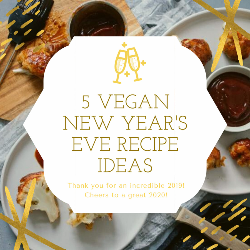 Vegan New Year Recipes
 5 Vegan New Year s Eve Recipe Ideas