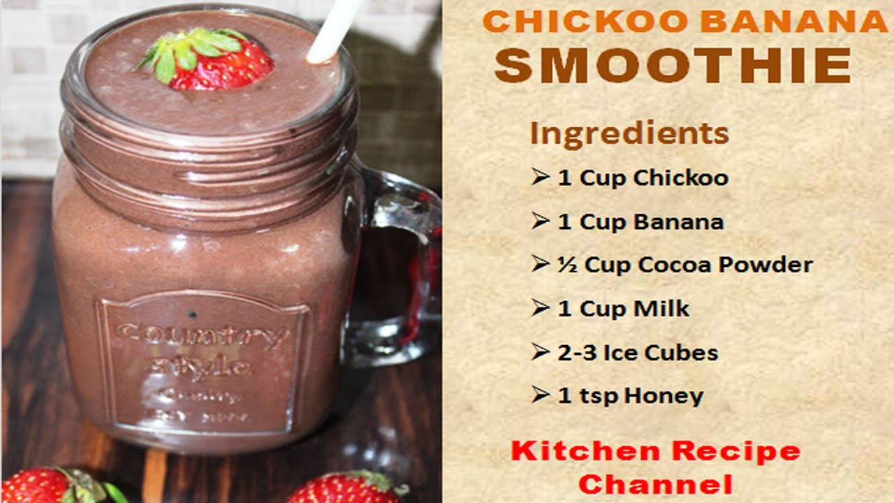 Weight Gaining Smoothies
 Chickoo Banana Smoothie