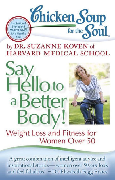 Weight Loss Chicken Soup
 Chicken Soup for the Soul Say Hello to a Better Body