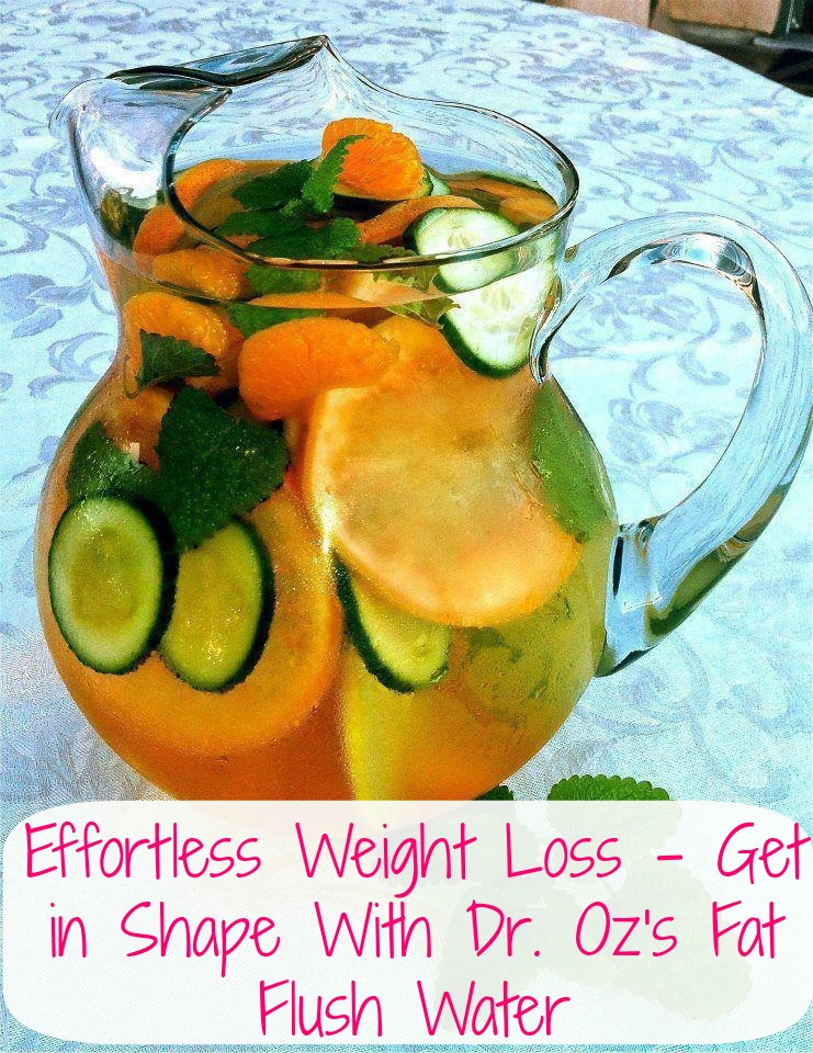 Weight Loss Waters Recipes
 Effortless Weight Loss Get in Shape With Dr Oz s Fat