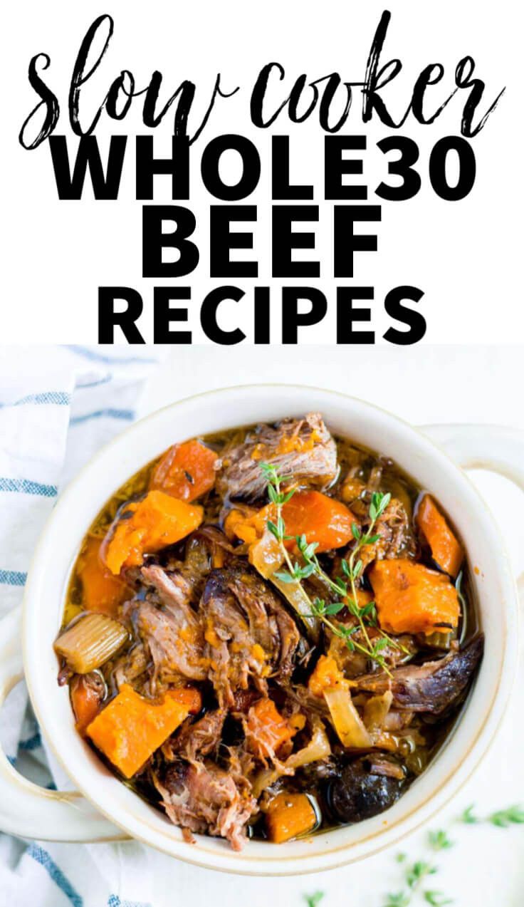 Whole30 Beef Recipes
 Whole30 Slow Cooker Recipes 30 Meals to Throw in Your