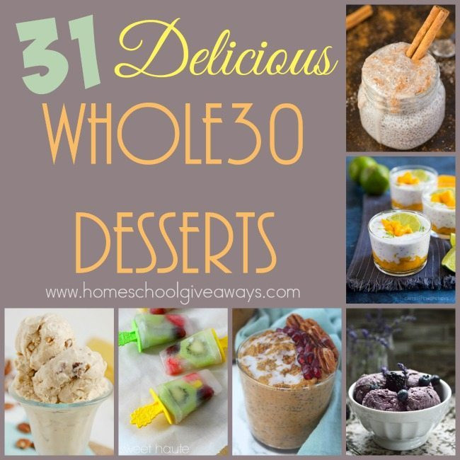 Whole30 Dessert Recipes
 31 Delicious Whole30 Desserts