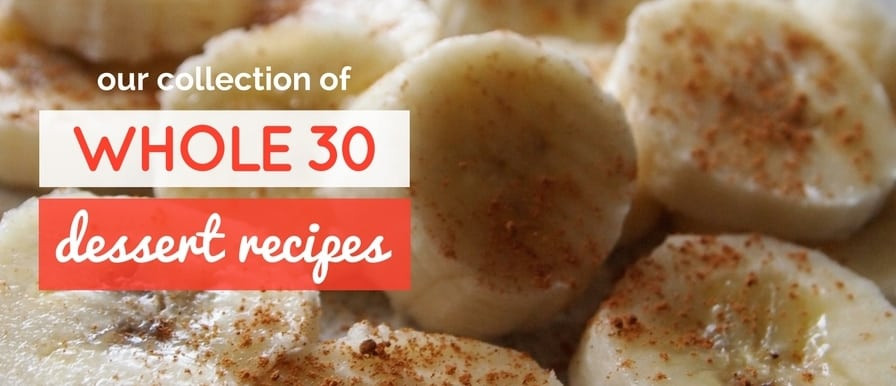 Whole30 Dessert Recipes
 8 Whole30 Desserts That Are pliant Kind