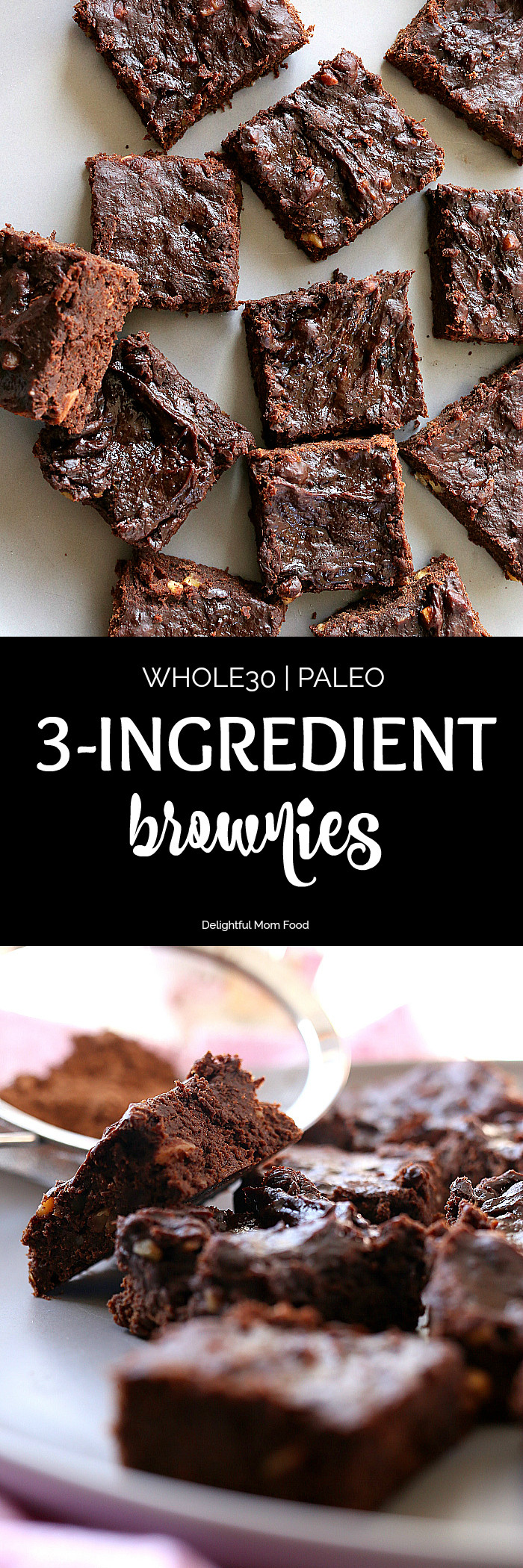 Whole30 Dessert Recipes
 3 Ingre nt Brownies Whole30 & Paleo