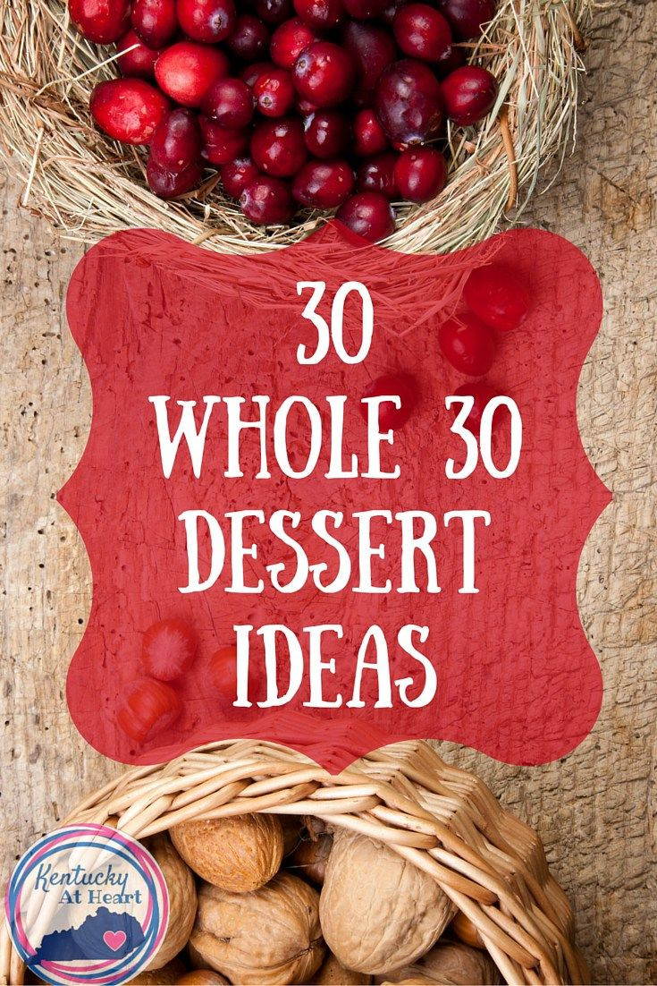 Whole30 Dessert Recipes
 30 Whole 30 Dessert Ideas If you re looking for a recipe