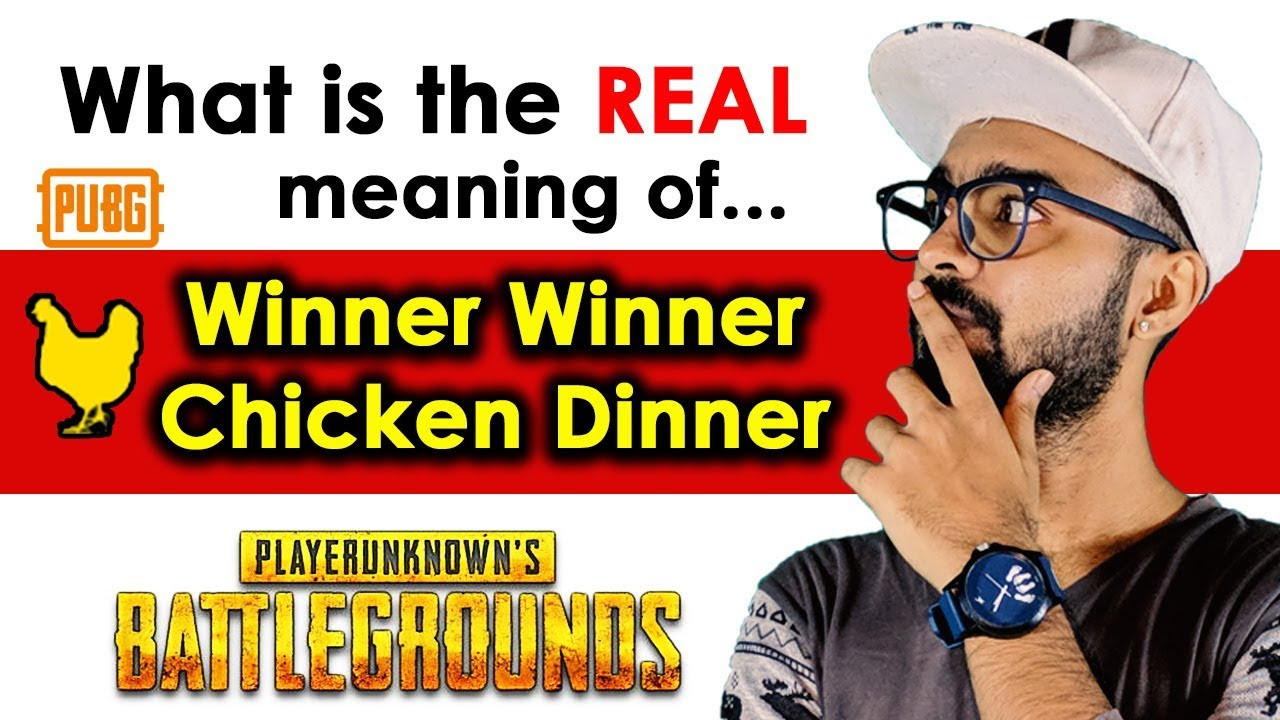 Winner Winner Chicken Dinner Origin
 Real meaning of Winner Winner Chicken Dinner in" PUBG"Ye