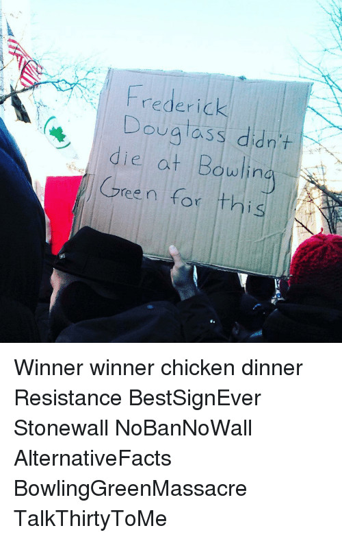 Winner Winner Chicken Dinner Origin
 25 Best Memes About Frederick Douglass