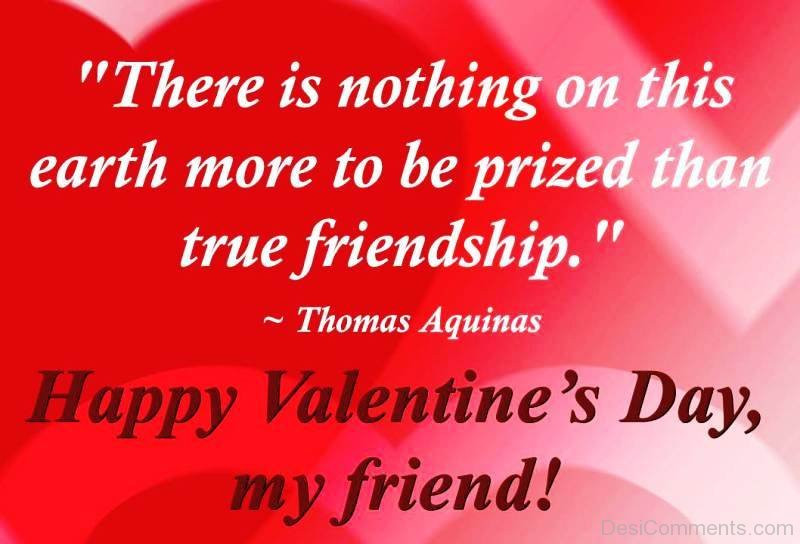 Happy Valentines Day Quotes For Friendship
 Happy Valentine’s Day My Friend Desi ments