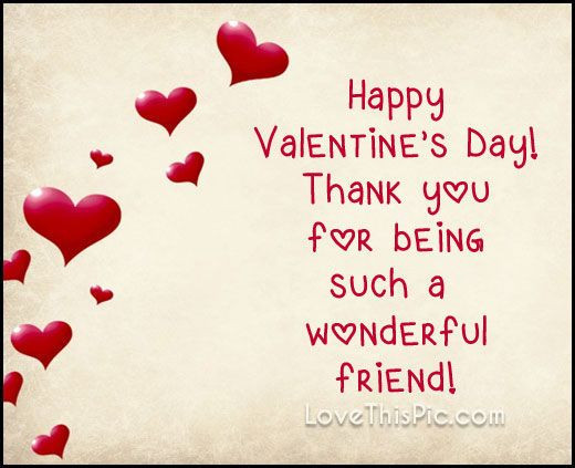 Happy Valentines Day Quotes For Friendship
 Wonderful friend on valentines day