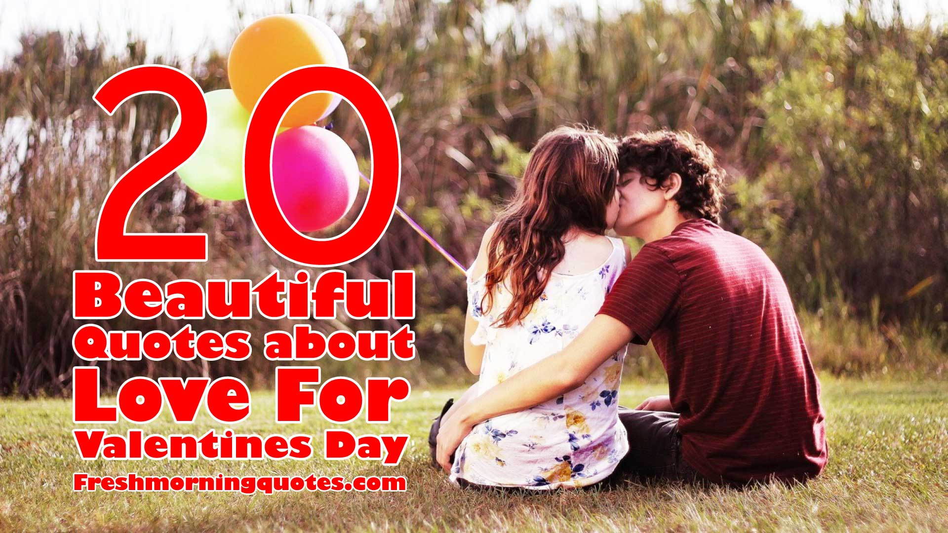 Love Quotes For Valentines Day
 20 Beautiful Quotes about Love for Valentines Day
