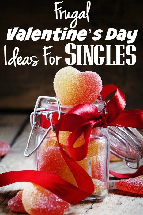 Single Valentines Day Ideas
 Frugal Valentine’s Day Ideas For Singles