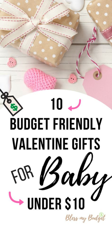 Valentine Gift Ideas Under $10
 10 BUDGET FRIENDLY VALENTINE S DAY GIFTS FOR BABY UNDER