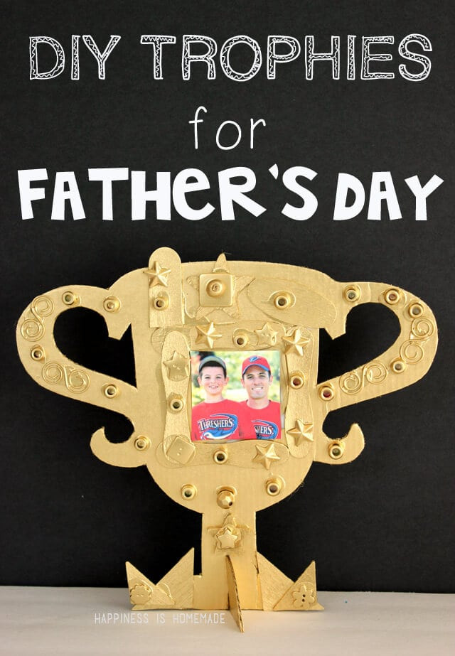 Valentines Day Gifts For Daddy
 Kids Craft DIY Father s Day Trophy Happiness is Homemade