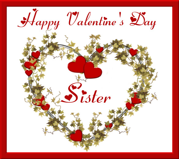 Valentines Day Gifts For Sister
 Happy Valentine s Day Sister s and