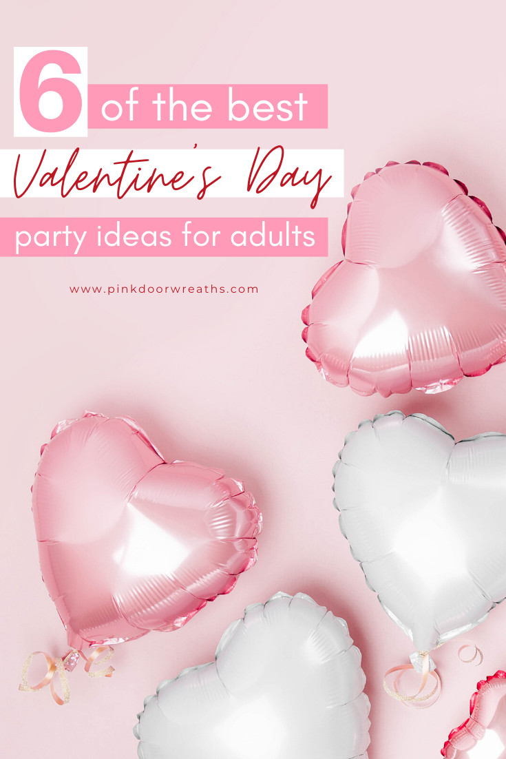 Valentines Day Party Ideas For Adults
 The Best 6 Valentine s Day Party Ideas for Adults – Pink