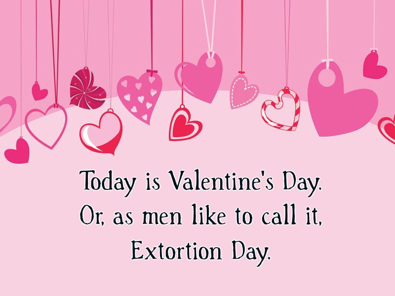 Valentines Day Quote Funny
 Funny Valentine s Quotes That Add A Bit Humor To The