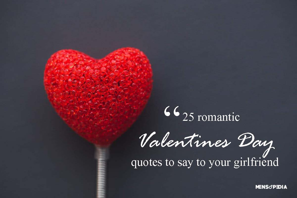 Valentines Day Quotes For Girlfriend
 25 Romantic Valentines Day Quotes To Say To Your