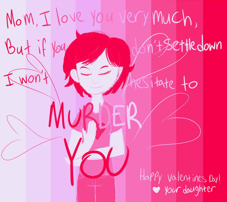 Valentines Day Quotes For Mother
 My mom s Valentine s day card by Bringer Plates on DeviantArt